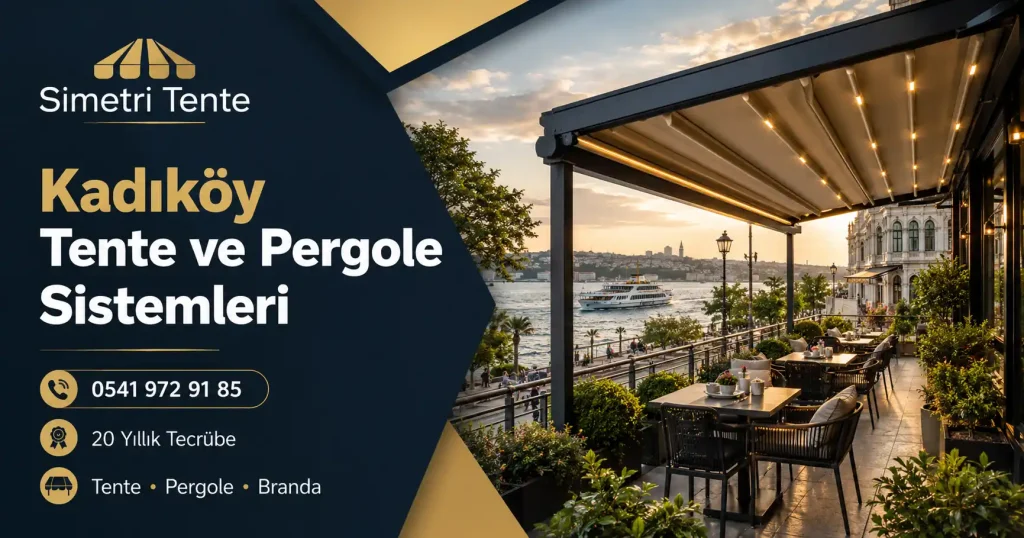 Kadıköy Tente ve Pergole Sistemleri