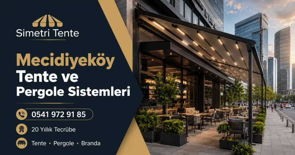 Mecidiyeköy Tente ve Pergole Sistemleri